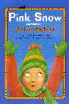 Pink Snow and Other Weird Weather By Jennifer Dussling